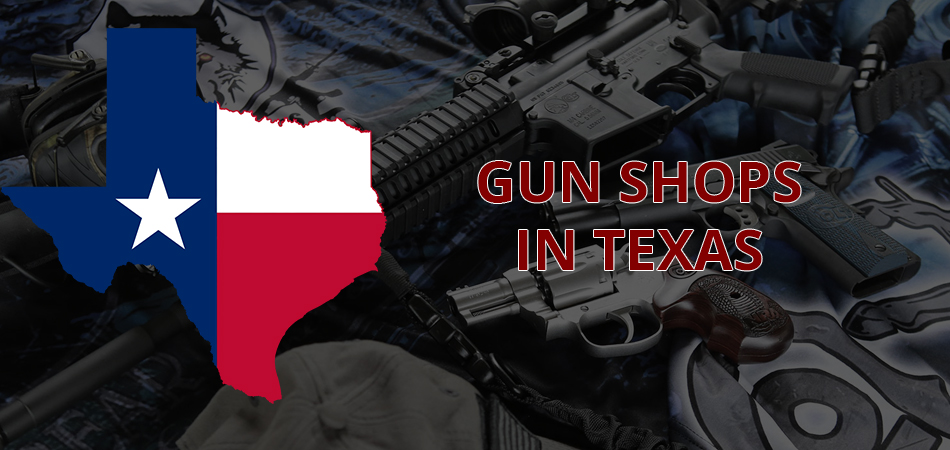 Gun Shops in Texas